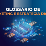 Glossário de Marketing e Estratégia Digital aplicado à estratégia de marketing de empresas