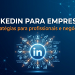 LinkedIn é para mim aplicado à estratégia de marketing de empresas
