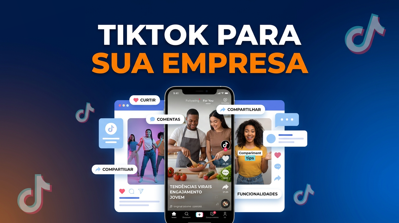 TikTok é para qualquer empresa: Entenda para quem a plataforma realmente funciona